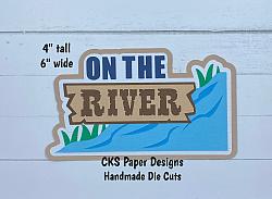 Handmade Paper Die Cut ON THE RIVER Page Title Scrapbook Page Embellishment-