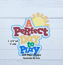 Handmade Paper Die Cut PERFECT DAY To PLAY Title Scrapbook Page Embellishment-